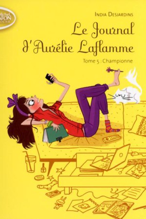 Le journal d'Aurélie Laflamme - Tome 5 : Championne