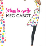 Miss la gaffe ! Tome 1