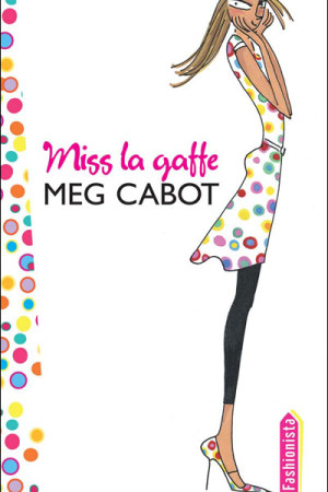 Miss la gaffe ! Tome 1