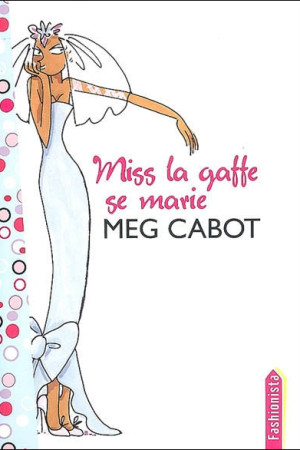 Miss la gaffe - Tome 3 : Miss la gaffe se marie