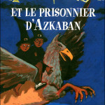 Harry Potter - Tome 3 : Harry Potter et le prisonnier d'Azkaban