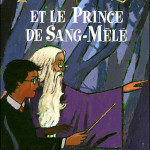 Harry Potter - Tome 6 : Harry Potter et le Prince de Sang-Mêlé