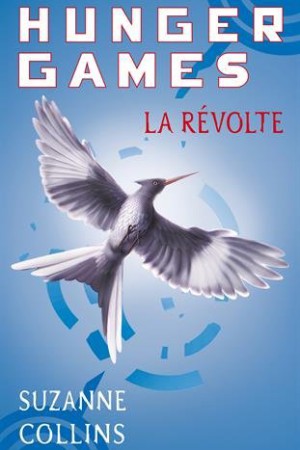 Hunger Games, Tome 3 : La révolte