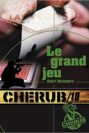 Cherub - Tome 10 : Le grand jeu