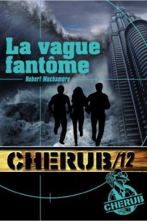 Cherub - Tome 12 : La vague fantôme