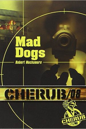 Cherub - Tome 8 : Mad dogs