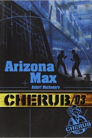 Cherub - Tome 3 : Arizona Max